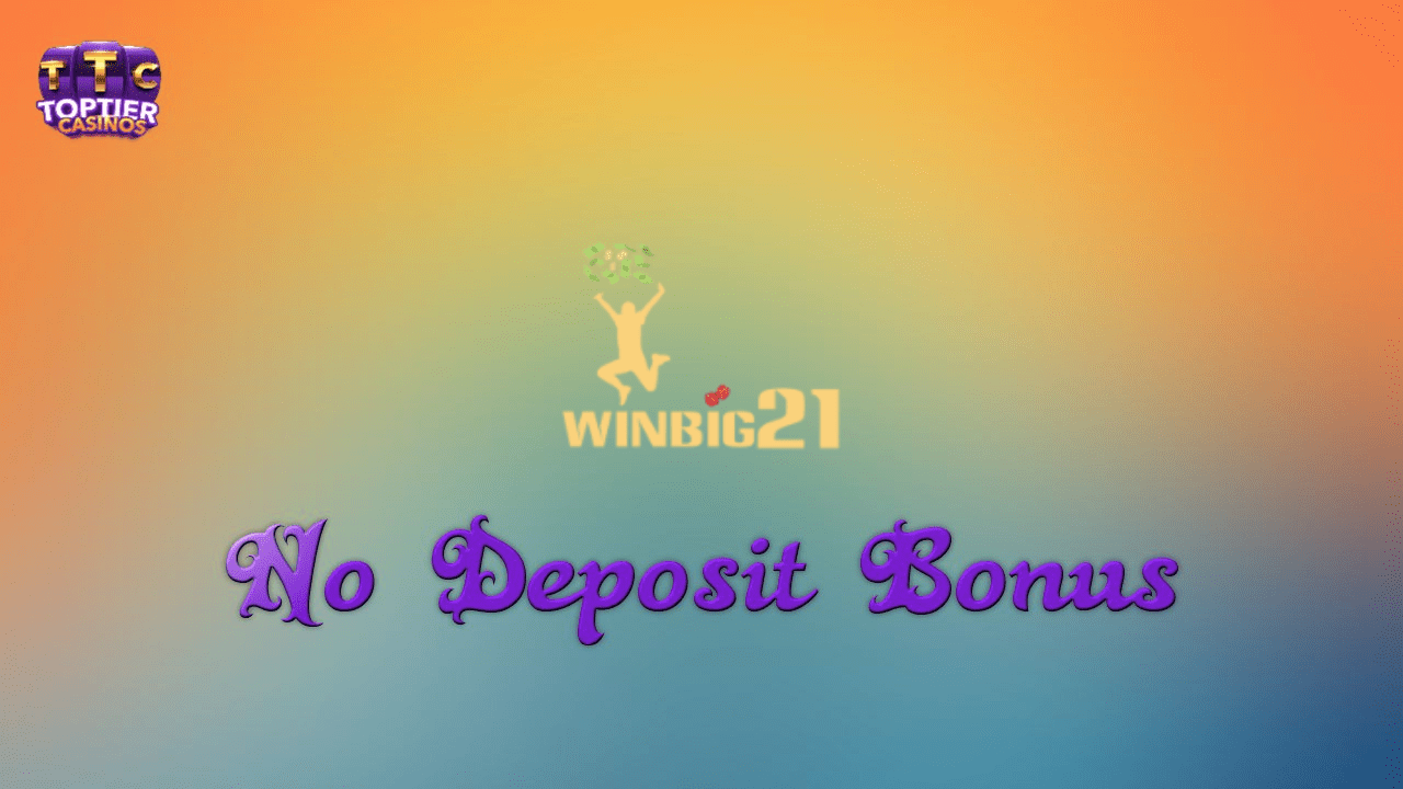 WinBig21 No Deposit Bonus Codes 2023 540 Free Chip