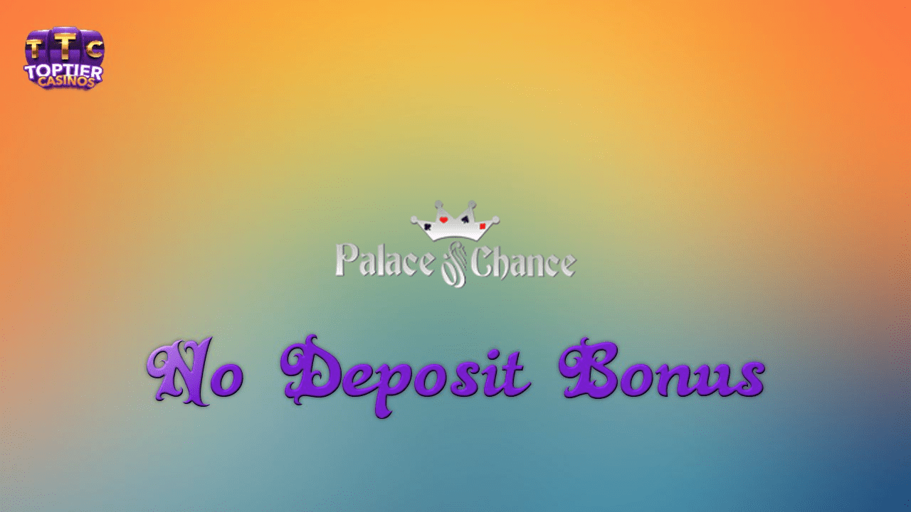 Palace Of Chance Casino No Deposit Bonus 300 Free Chip