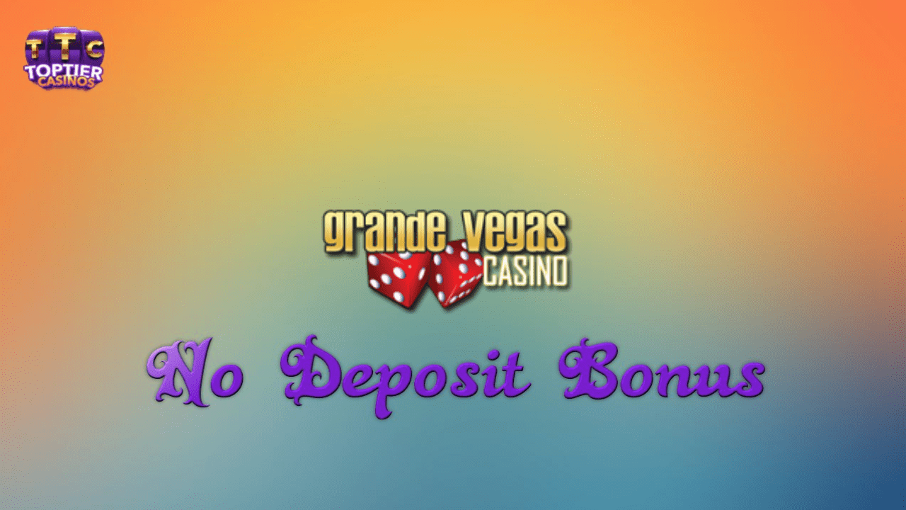 $250 no deposit bonus grande vegas 2022