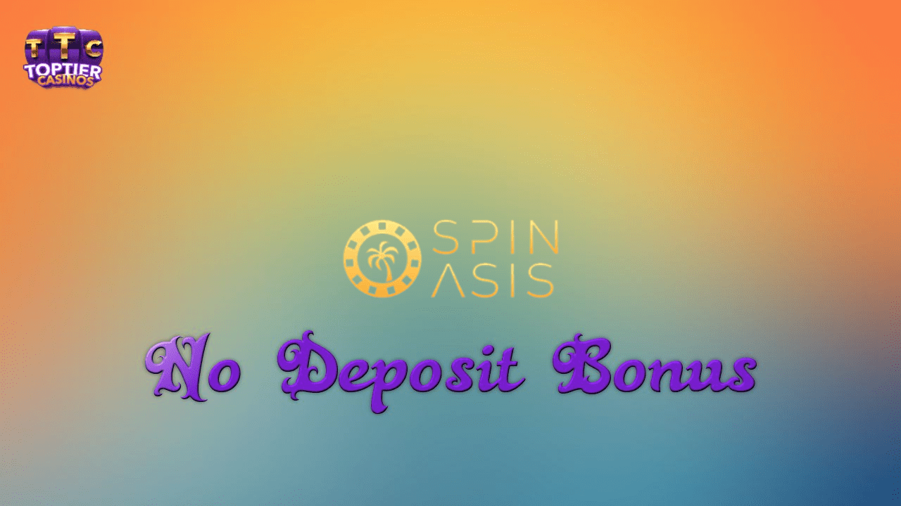 Spin Oasis No Deposit Bonus Codes 2023 Get Free Chips