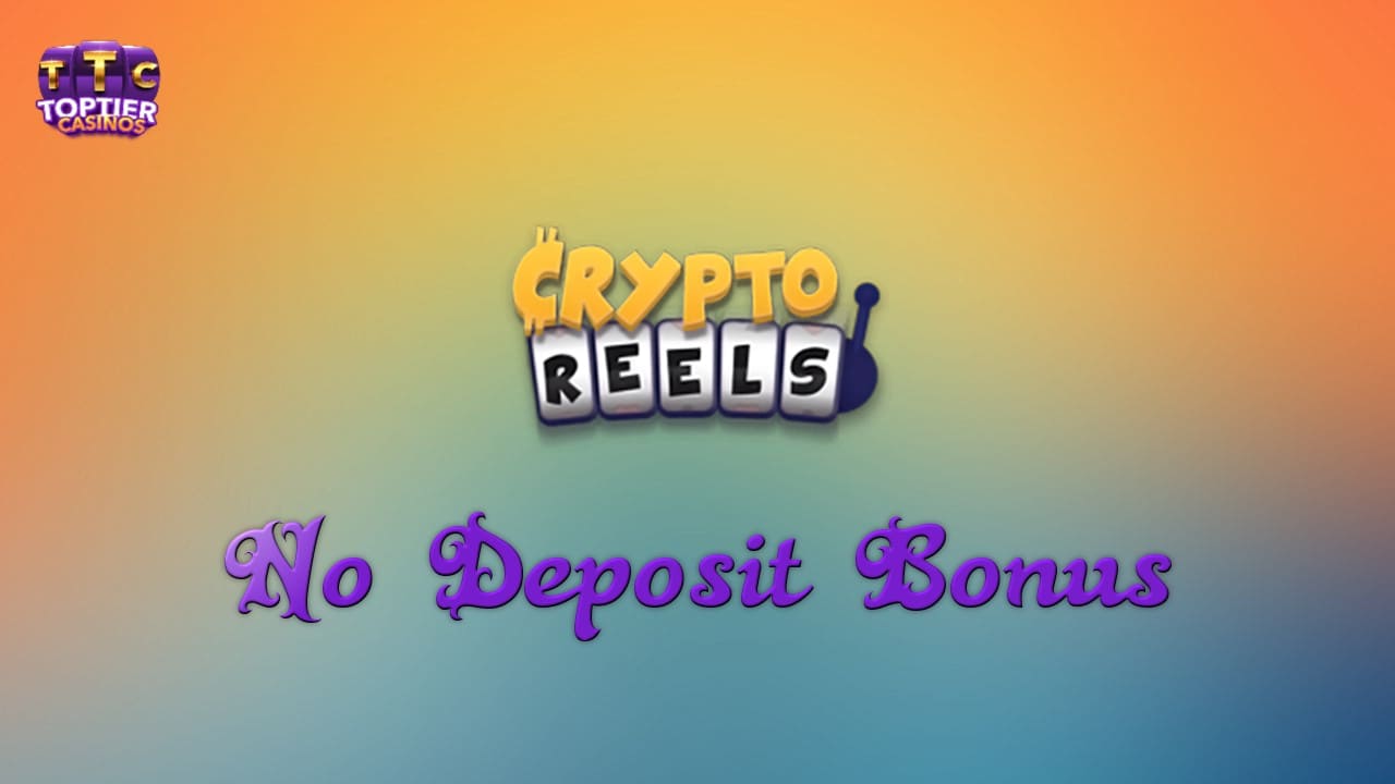 CryptoReels No Deposit Bonus Codes 2023 Free Spins & Chip