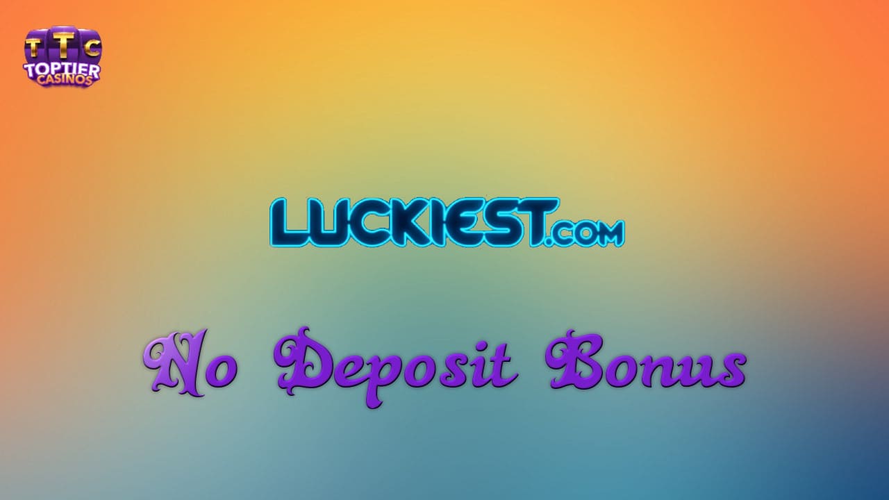 Luckiest Casino No Deposit Bonus Codes 2023 - Get Free Bonus
